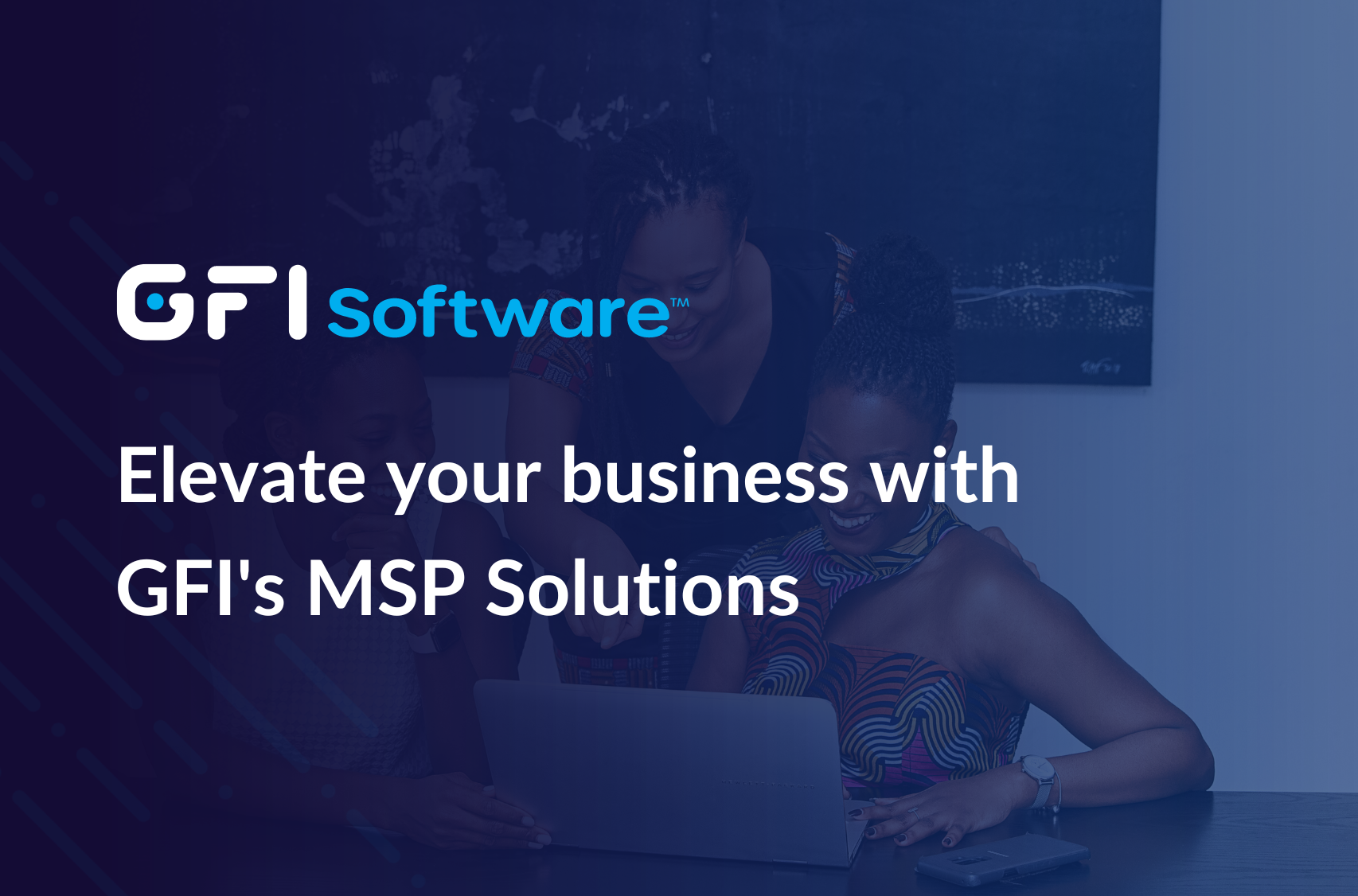 Elevate your business with GFI's MSP Solutions