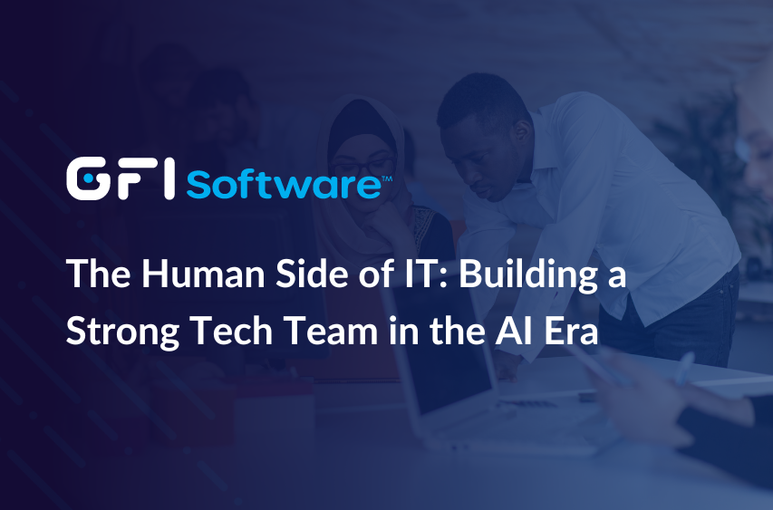 The Human Side of IT: Building a Strong Tech Team in the AI Era